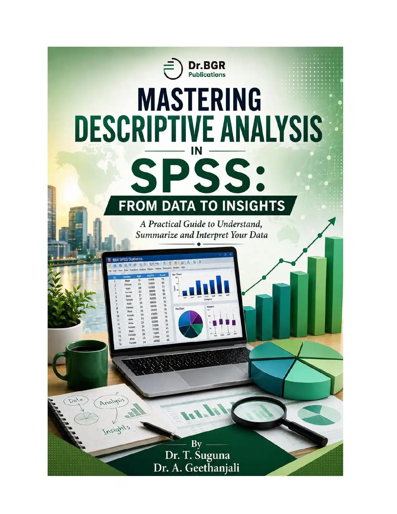 MASTERING DESCRIPTIVE ANALYSIS IN SPSS: FROM DATA TO INSIGHTS